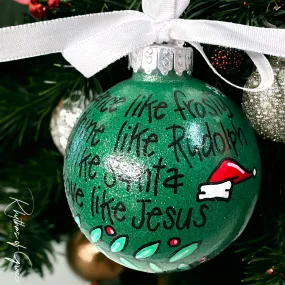 2024 Christmas Ornament: “Dance like Frosty. Shine like Rudolf. Give like Santa. Love like Jesus.”