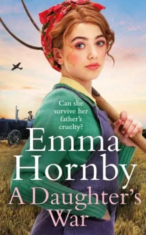 A Daughter's War: (Worktown Girls at War Book 2) by Emma Hornby